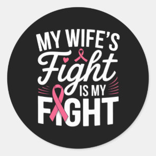 Mijn vrouw vecht is mijn strijd tegen borstkanker. ronde sticker