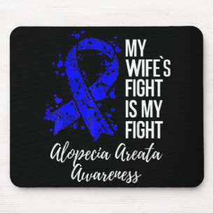 Mijn vrouw vecht tegen Alopecia Areata Awaren Muismat