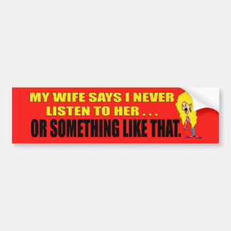 Mijn vrouw zegt Bumpersticker