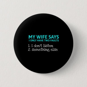Mijn vrouw zegt dat ik maar twee fouten heb grappi ronde button 5,7 cm