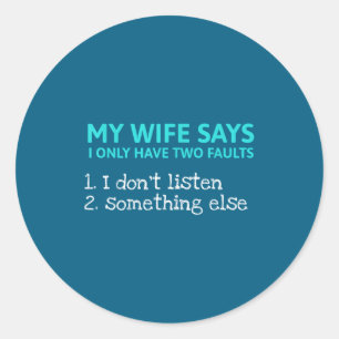 Mijn vrouw zegt dat ik maar twee fouten heb grappi ronde sticker
