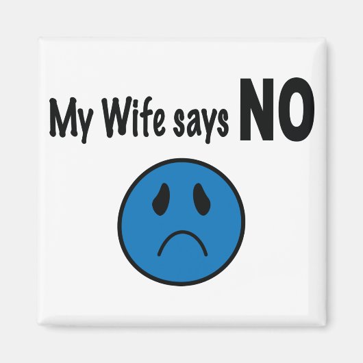 Mijn vrouw zegt NEE Magneet (Voorkant)