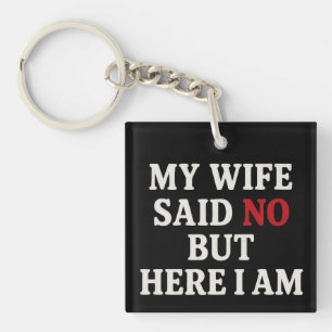Mijn vrouw zei nee sleutelhanger