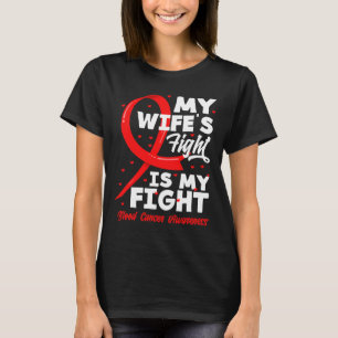 Mijn Vrouws Strijd Is Mijn Strijd Bloedkanker Bewu T-shirt
