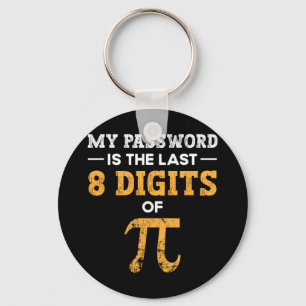 Mijn wachtwoord is de laatste 8 cijfers van pi pi  sleutelhanger