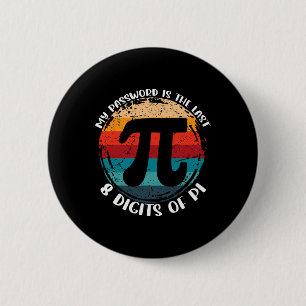 Mijn wachtwoord is de laatste 8 cijfers van PI Wis Ronde Button 5,7 Cm