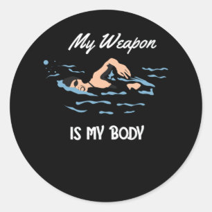 Mijn wapen is mijn lichaam - Swim Quote Design Ronde Sticker