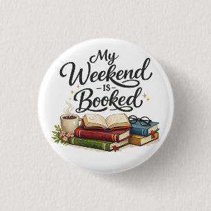 Mijn weekend is helemaal volgeboekt Grappig boek Ronde Button 3,2 Cm