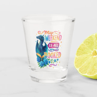 Mijn weekend is helemaal volgeboekt shot glas