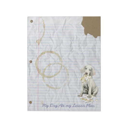 Mijn Weimaraner Ate Mijn Lesson Plan Notitieblok (Gedraaid)
