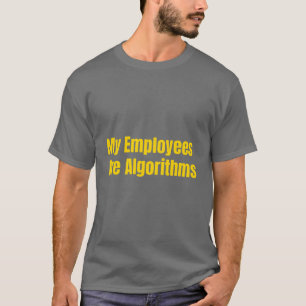 Mijn werknemers zijn algoritmen AI-ondernemer geel T-shirt
