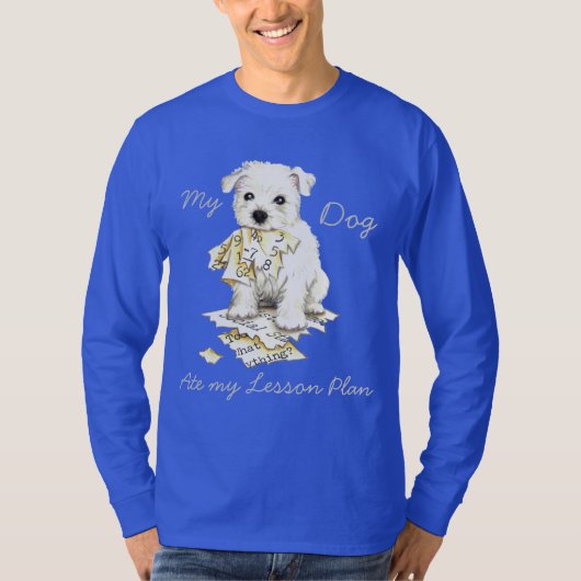 Mijn Westie Ate Mijn Lesson Plan T-shirt (Voorkant)