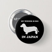 Mijn Wiener is groot in Japan Ronde Button 5,7 Cm (Voorkant /achterkant)