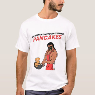 Mijn winst komt van het flippen van pannenkoeken T T-shirt