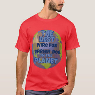 Mijn Wire Fo Terrier is de beste hond in de wereld T-shirt