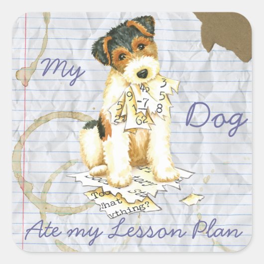 Mijn Wire Fox Terrier Ate Mijn Lesson Plan Vierkante Sticker (Voorkant)