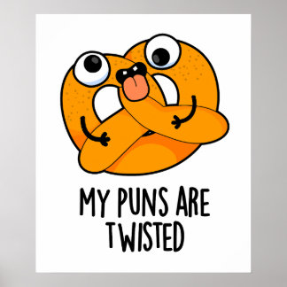 Mijn woordspelingen zijn verdraaid leuke pretzel w poster