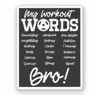 Mijn workout woorden Motivatie Bro? Grappige worko Sticker