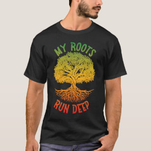 Mijn wortels lopen diep Afrikaanse Amerikaanse wor T-shirt