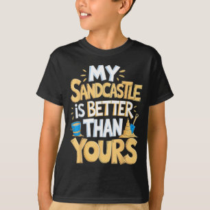 Mijn zandkasteel is een betere strand sculptuur t-shirt