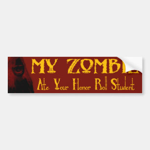 Mijn zombie at je eervolle Roll student Bumpersticker