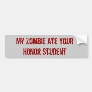 Mijn zombie heeft uw ereleerling opgegeten bumpersticker