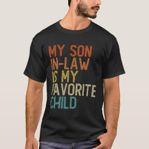 Mijn zoon in de wet is mijn favoriete kind in de w t-shirt
