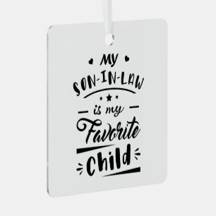 Mijn zoon in de wet is mijn favoriete kind metalen ornament