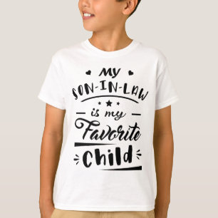Mijn zoon in de wet is mijn favoriete kind t-shirt