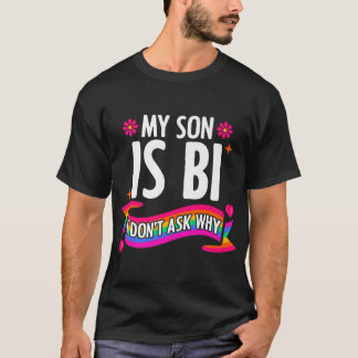 Mijn zoon is Bi ik vraag het lesbische homoseksuel T-shirt