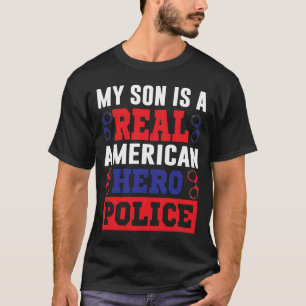 Mijn zoon is een echte Amerikaanse politieagent. T-shirt