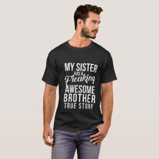 Mijn zus heeft een geweldige broertje. t-shirt