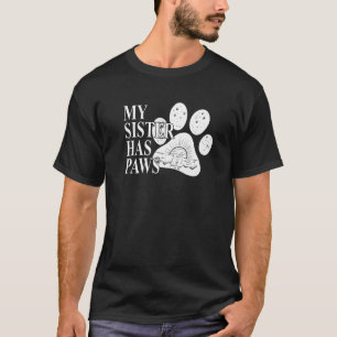 Mijn Zus Heeft Pootjes Hond Poot Moeder T-shirt