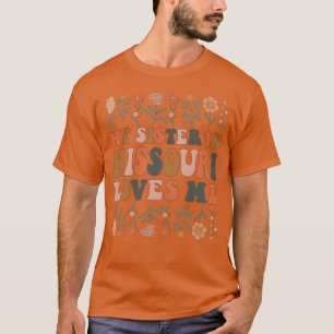 Mijn Zus In Missouri Houdt Van Mij 70 s Groovy Blo T-shirt
