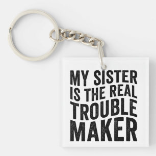 Mijn zus is de echte belhamel sleutelhanger