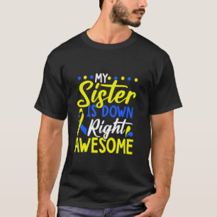 Mijn zus is echt super Downsyndroom bewustzijn T-shirt
