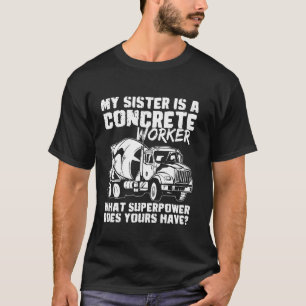 Mijn Zus Is Een Betonwerkploeg T-shirt