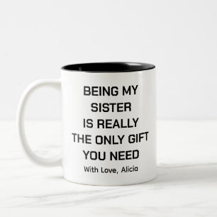 Mijn zus zijn is echt het enige cadeau dat je nodi tweekleurige koffiemok