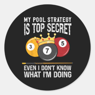 Mijn zwembadstrategie is Top Secret 8 Ball Pool Bi Ronde Sticker