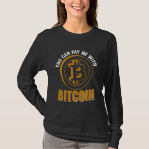 Mijnbouw Betaal me met Bitcoins Nakamoto HODL Fiat T-shirt