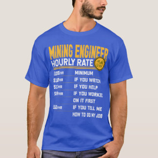 Mijnbouwkundig Ingenieur Uurloon Grappige Mijnbouw T-shirt