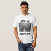 MIKAYLA TRAMPLED ME T-SHIRT (Voorkant volledig)