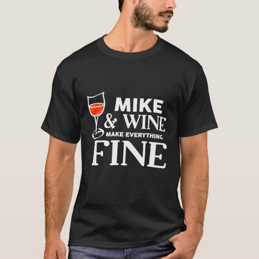 Mike en Wine maken alles mooi Mikes T-shirt (Voorkant)