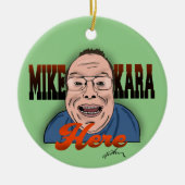 Mike Kara Hier Kerstmis Ornament (Voorkant)