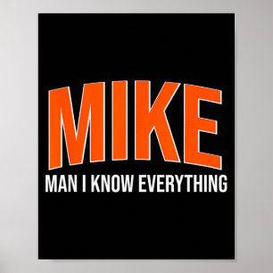 Mike Man ik weet alles - Mike naam Cool Quotes Poster