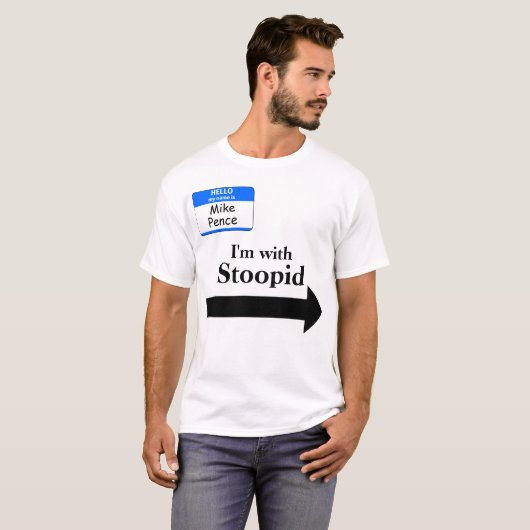Mike Pence is met Stoopid T-Shirt (Voorkant volledig)