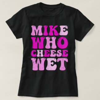 Mike Wie Kaas Nat Grappig Volwassenen T-shirt
