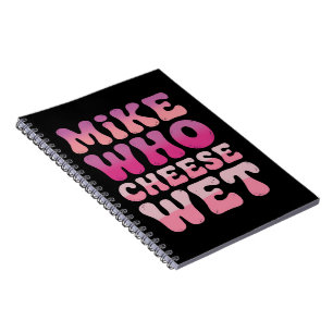 Mike wie Kaas Nat Ongepast Volwassen Humor Meme Notitieboek