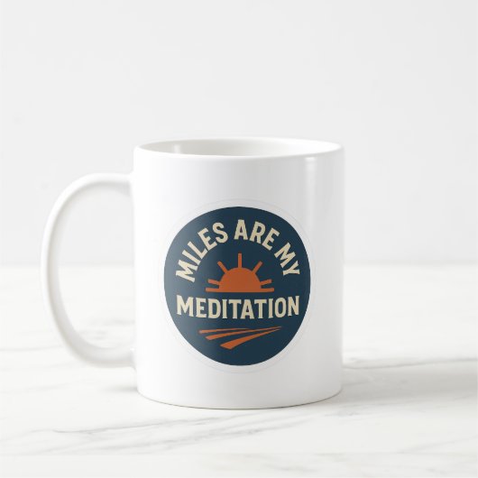 Miles Are My Meditation – Runner’s Coffee Mug (Gauche)