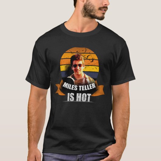 Miles teller is heet t-shirt (Voorkant)